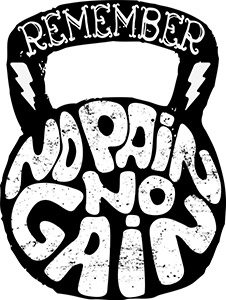no pain no gain
